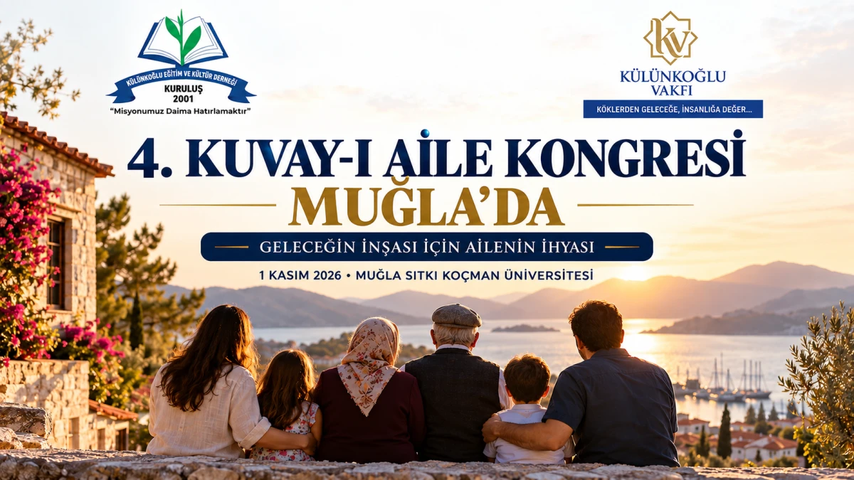 4. KUVAY-I AİLE KONGRESİ MUĞLA&rsquo;DA TOPLANIYOR
