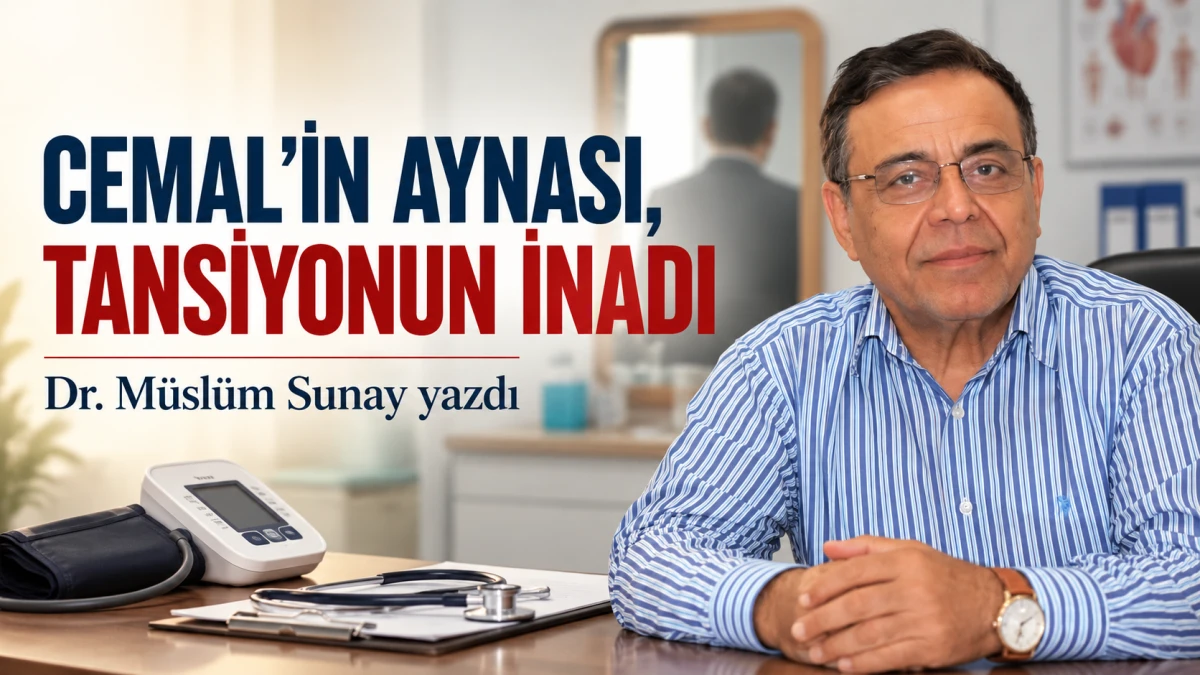 CEMAL&rsquo;İN AYNASI, TANSİYONUN İNADI