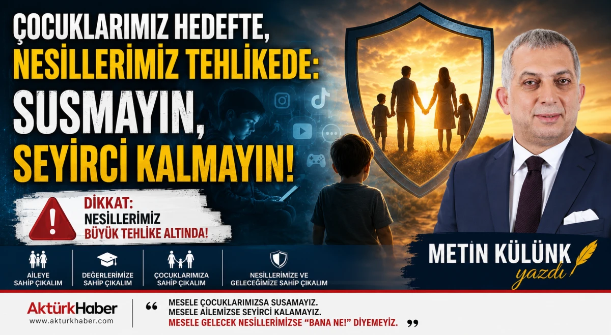 &Ccedil;OCUKLARIMIZ HEDEFTE, NESİLLERİMİZ TEHLİKEDE: SUSMAYIN, SEYİRCİ KALMAYIN!&rdquo;