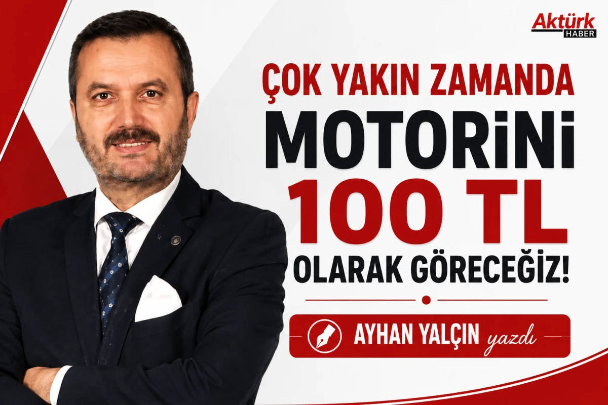 &Ccedil;OK YAKIN ZAMANDA MOTORİNİ 100 TL OLARAK G&Ouml;RECEĞİZ!
