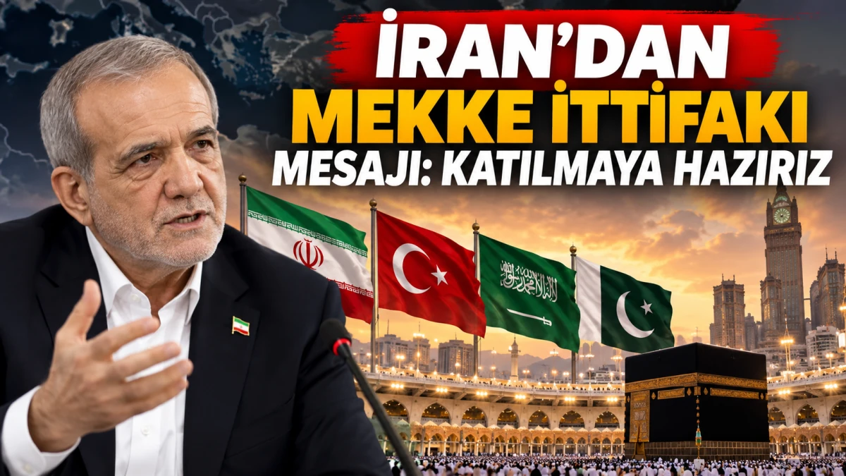 İRAN&rsquo;DAN MEKKE İTTİFAKI MESAJI: KATILMAYA HAZIRIZ