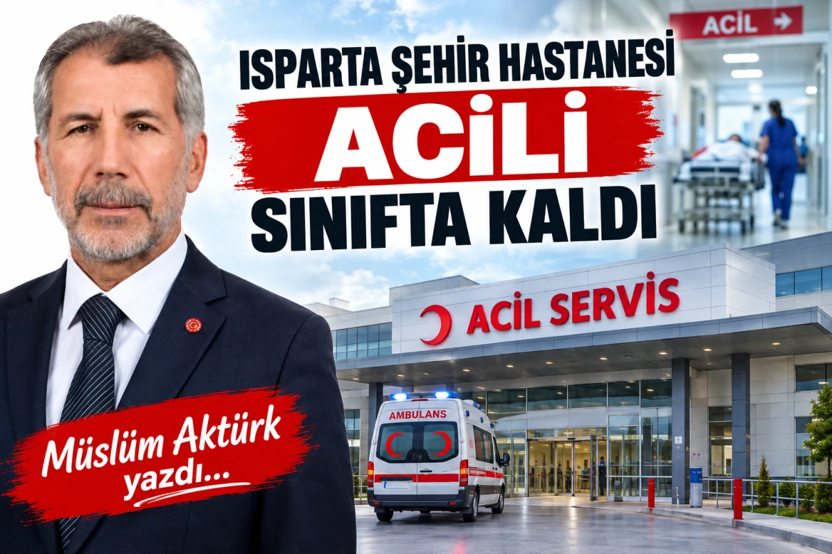ISPARTA ŞEHİR HASTANESİ ACİLİ SINIFTA KALDI