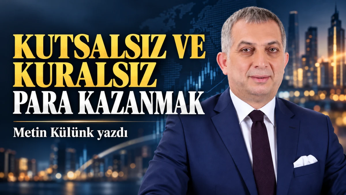 KUTSALSIZ VE KURALSIZ PARA KAZANMAK