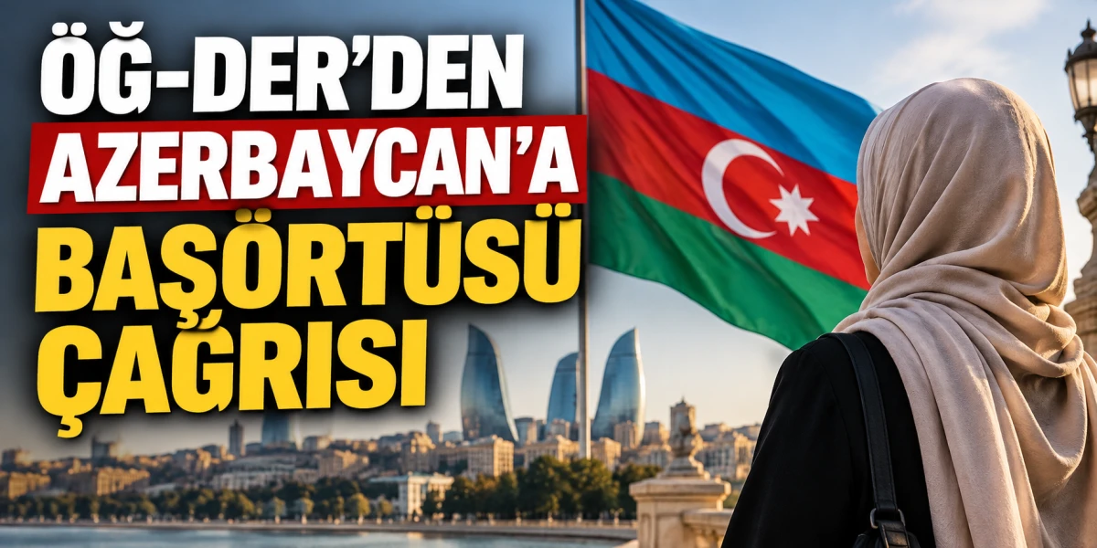 &Ouml;Ğ-DER&rsquo;DEN AZERBAYCAN&rsquo;A BAŞ&Ouml;RT&Uuml;S&Uuml; &Ccedil;AĞRISI: &ldquo;YANLIŞTAN D&Ouml;N&Uuml;LMELİ&rdquo;