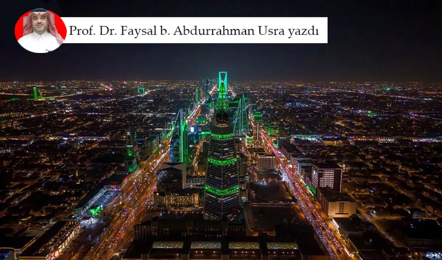 SUUDİ ARABİSTAN&rsquo;IN GELECEĞİNE K&Ouml;KLERİNDEN BAKIŞ